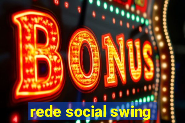 rede social swing